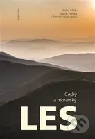 Český a moravský les (Jeho počátky, současný stav a výhled do budoucnosti) - kniha z kategorie Přírodní vědy a technika