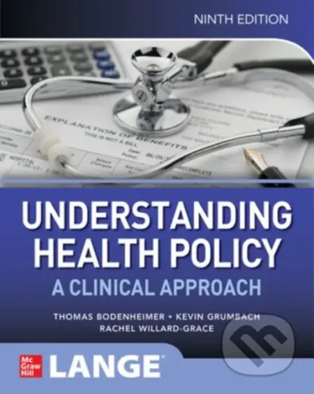 Understanding Health Policy: A Clinical Approach, Ninth Edition - kniha z kategorie Medicína