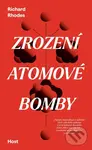 Zrození atomové bomby - Richard Rhodes