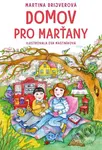 Domov pro Marťany - Martina Drijverová, Eva Mastníková (ilustrátor) - kniha z kategorie Beletrie pro děti