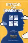 Hypnosis and Imagination - Benjamin Wallace, Robert Kunzendorf, Nicholas Spanos