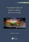 Foundations of Data Science with Python - John M. Shea
