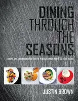 Dining Through the Seasons - Justin Brown