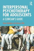 Interpersonal Psychotherapy for Adolescents - Anthony Hillin, Robert  McAlpine