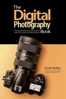 The Digital Photography Book - Scott Kelby