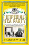 The Imperial Tea Party - Frances Welch