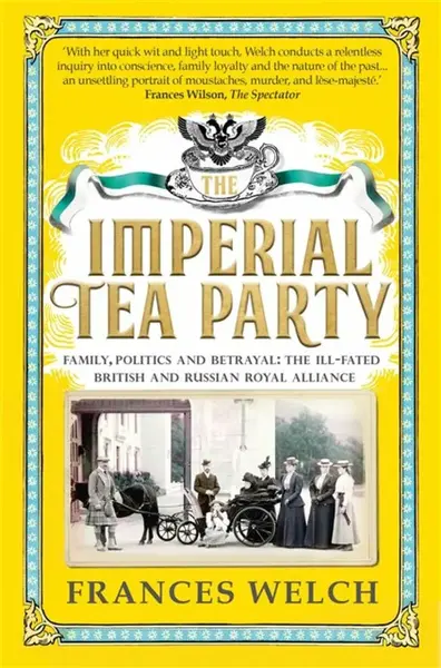 The Imperial Tea Party - Frances Welch