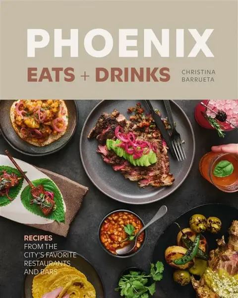 Phoenix Eats + Drinks - Christina Barrueta