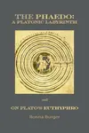 The Phaedo â€“ A Platonic Labyrinth and On Plato's Euthyphro: New Edition - Ronna Burger