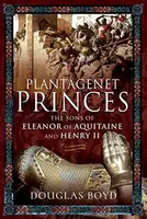 Plantagenet Princes - Douglas Boyd