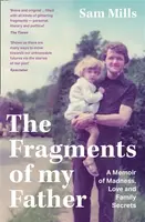 The Fragments of my Father - Sam Mills