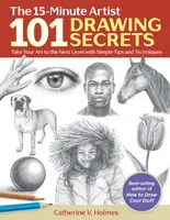 101 Drawing Secrets - Catherine V. Holmesová