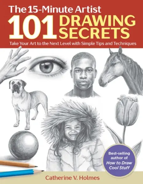 101 Drawing Secrets - Catherine V. Holmesová