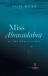Miss Abracadabra - Tom Ross