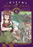 A Witch's Printing Office, Vol. 6 - Erin Hickman, Amber Tamosaitis, Yasuhiro Miyama, Mochinchi Mochinchi