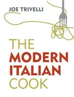 The Modern Italian Cook - Trivelli Joe