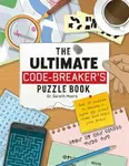 The Ultimate Code Breaker's Puzzle Book - Dr. Gareth Moore