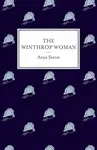The Winthrop Woman - Anya Seton