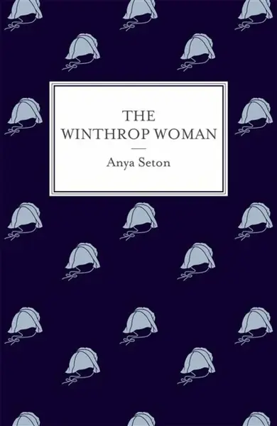 The Winthrop Woman - Anya Seton