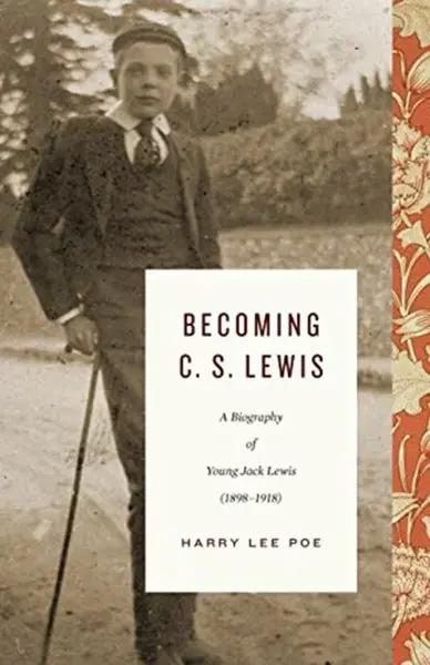 Becoming C. S. Lewis - Harry Lee Poe