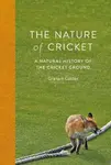 The Nature of Cricket - Graham Coster