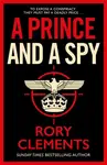 A Prince and a Spy - Rory Clements