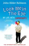Look Me in the Eye - John Elder Robison