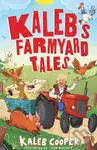 Kaleb´s Farmyard Tales: Escaping Animals and Runaway Tractors - -