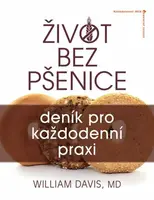 Život bez pšenice: deník pro každodenní praxi (poškozená) - William R. Davis