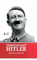 Zdrogovaný Hitler - Václav Miko