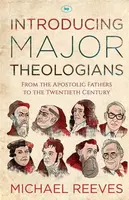 Introducing Major Theologians - Dr Michael Reeves