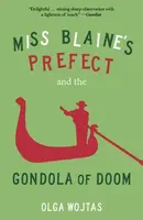 Miss Blaine's Prefect and the Gondola of Doom - Olga Wojtas