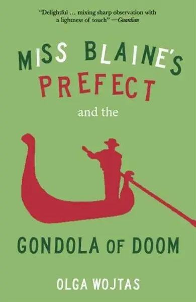 Miss Blaine's Prefect and the Gondola of Doom - Olga Wojtas