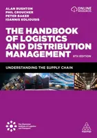The Handbook of Logistics and Distribution Management - Alan Rushton, Professor Ioannis Koliousis, Phil Croucher, Dr Peter Baker