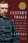 Custer's Trials - T.J. Stiles