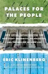 Palaces for the People - Eric Klinenberg