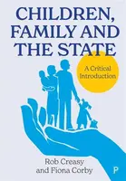 Children, Family and the State - Fiona  Corby, Rob  Creasy
