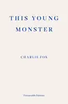 This Young Monster - Charlie Fox