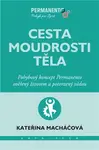 Cesta moudrosti těla - Kateřina Macháčová