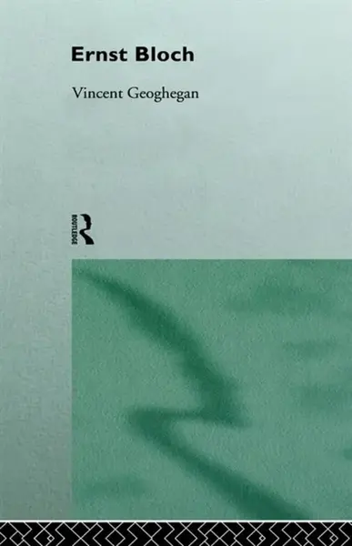 Ernst Bloch - Vincent Geoghegan