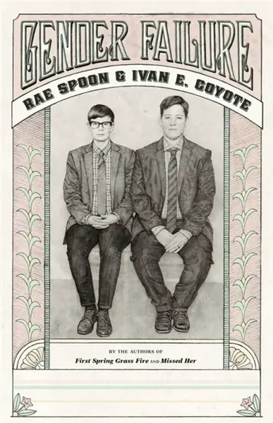 Gender Failure - Ivan Coyote, Rae Spoon