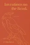Inventions on the Brink - J. T. Barbarese