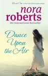 Dance Upon The Air - Nora Robertsová
