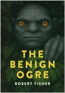 The Benign Ogre - Robert Fisher
