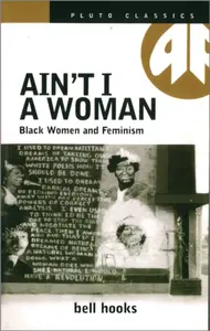 Ain't I a Woman - Bell Hooks