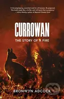 Currowan (The Story of a Fire) - Bronwyn Adcock - kniha z kategorie Ekologie