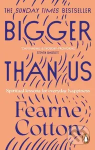 Bigger Than Us (Spiritual Lessons for Everyday Happiness) - kniha z kategorie Psychologie