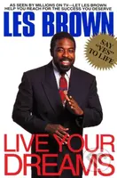 Live Your Dreams - Les Brown - kniha z kategorie Společenská beletrie