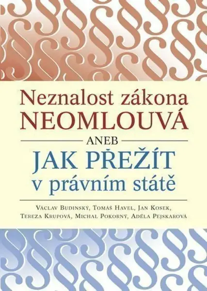 Neznalost zákona neomlouvá aneb jak přežít v právním státě - Václav Budinský