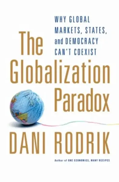 The Globalization Paradox - Dani  Rodrik